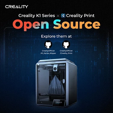 K1 Series & Creality Print Open Source