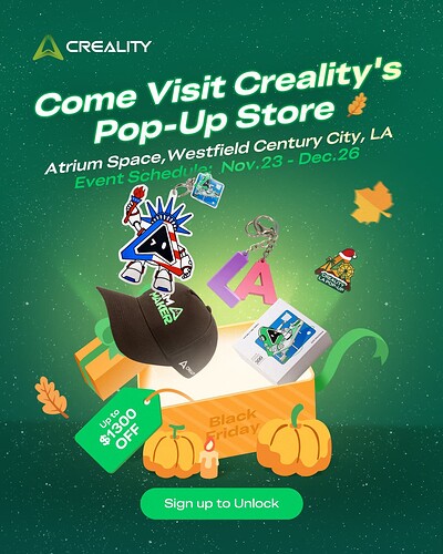 Visit Creality’s LA Pop-Up Store for On-Site Holiday Offers!